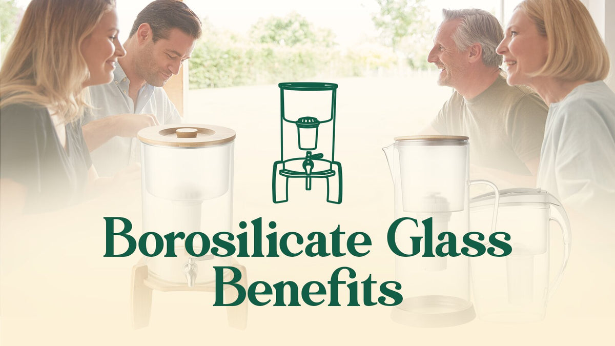 Borosilicate Glass Benefits Earths Water